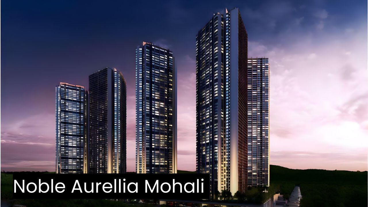 Noble Aurellia Mohali I Noble Group Mohali